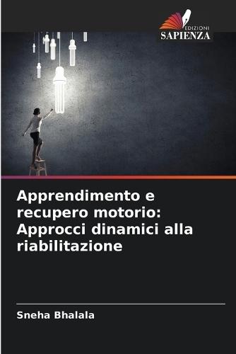 Apprendimento e recupero motorio: Approcci dinamici alla riabilitazione