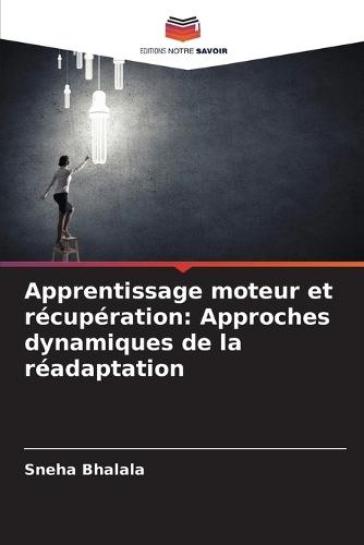 Apprentissage moteur et récupération: Approches dynamiques de la réadaptation