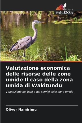 Valutazione economica delle risorse delle zone umide Il caso della zona umida di Wakitundu