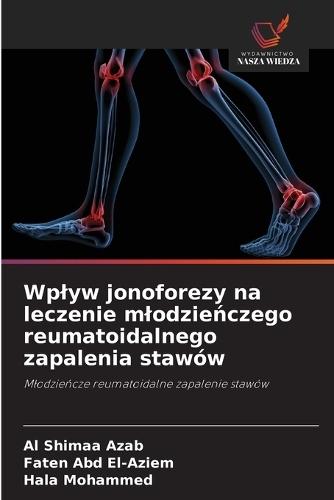 Wplyw jonoforezy na leczenie mlodzieńczego reumatoidalnego zapalenia stawów