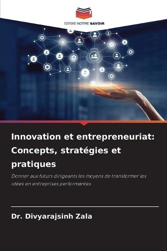 Innovation et entrepreneuriat: Concepts, stratégies et pratiques