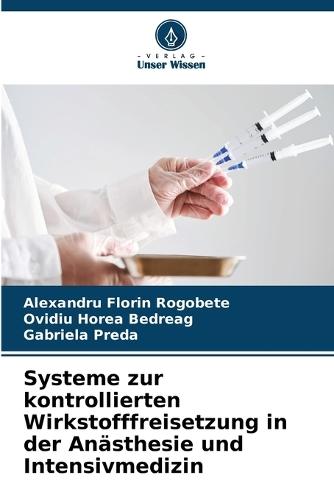 Systeme zur kontrollierten Wirkstofffreisetzung in der Anästhesie und Intensivmedizin