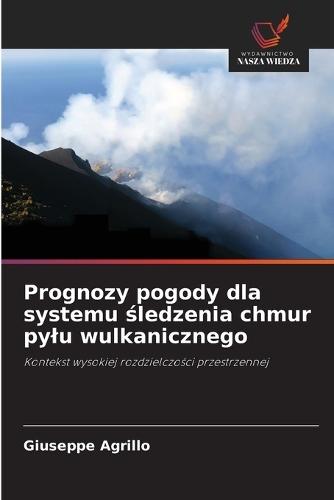 Prognozy pogody dla systemu śledzenia chmur pylu wulkanicznego