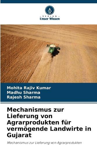 Mechanismus zur Lieferung von Agrarprodukten für vermögende Landwirte in Gujarat