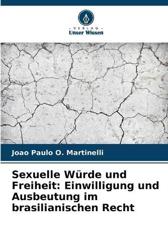 Sexuelle Würde und Freiheit: Einwilligung und Ausbeutung im brasilianischen Recht