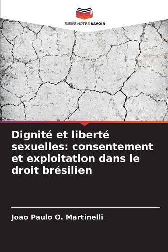 Dignité et liberté sexuelles: consentement et exploitation dans le droit brésilien