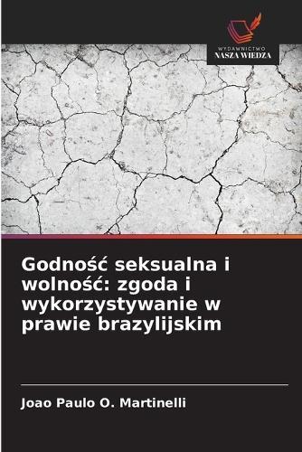 Godnośc seksualna i wolnośc: zgoda i wykorzystywanie w prawie brazylijskim