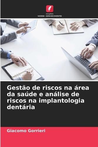Gestão de riscos na área da saúde e análise de riscos na implantologia dentária