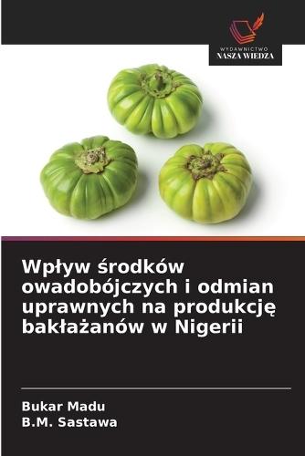Wplyw środków owadobójczych i odmian uprawnych na produkcję baklażanów w Nigerii