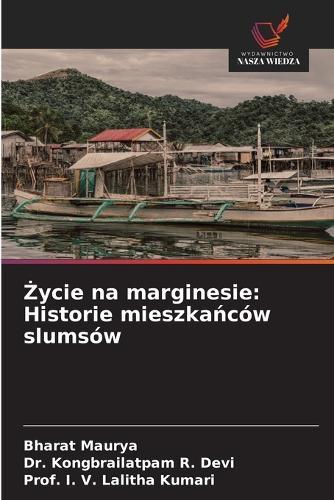 Życie na marginesie: Historie mieszkańców slumsów