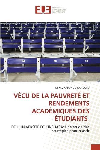 Vécu de la Pauvreté Et Rendements Académiques Des Étudiants