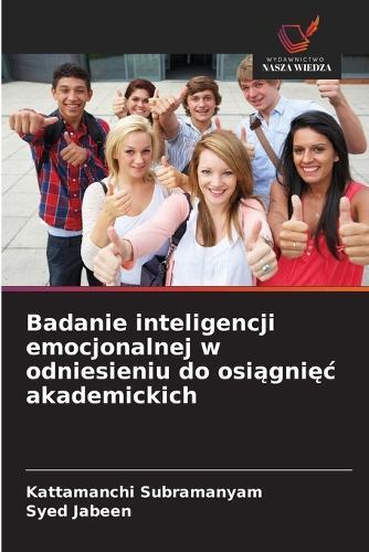 Badanie inteligencji emocjonalnej w odniesieniu do osiągnięc akademickich