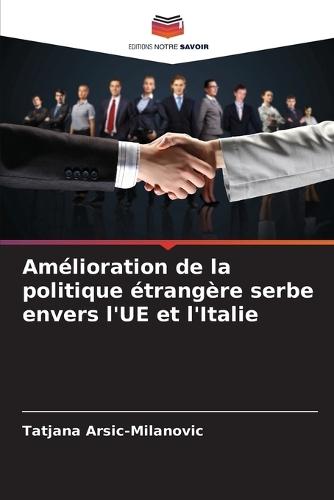 Amélioration de la politique étrangère serbe envers l'UE et l'Italie