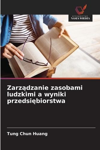 Zarządzanie zasobami ludzkimi a wyniki przedsiębiorstwa