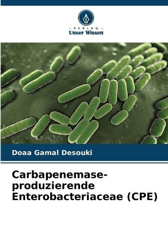 Carbapenemase-produzierende Enterobacteriaceae (CPE)