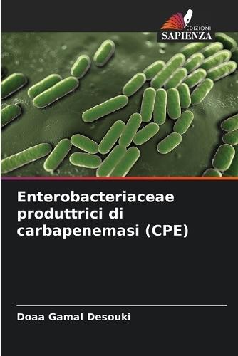 Enterobacteriaceae produttrici di carbapenemasi (CPE)