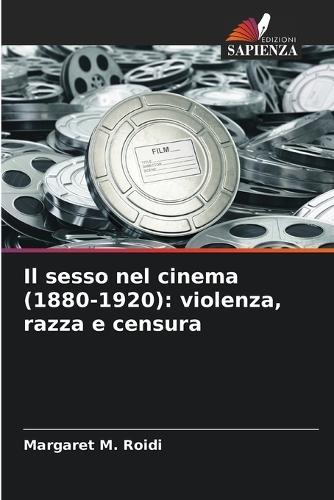 Il sesso nel cinema (1880-1920): violenza, razza e censura