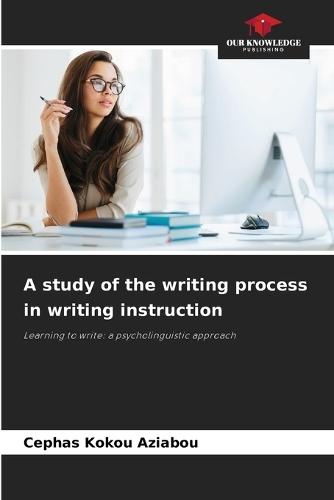 A study of the writing process in writing instruction