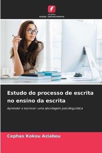 Estudo do processo de escrita no ensino da escrita