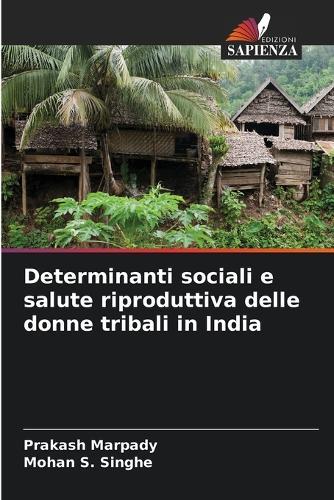 Determinanti sociali e salute riproduttiva delle donne tribali in India