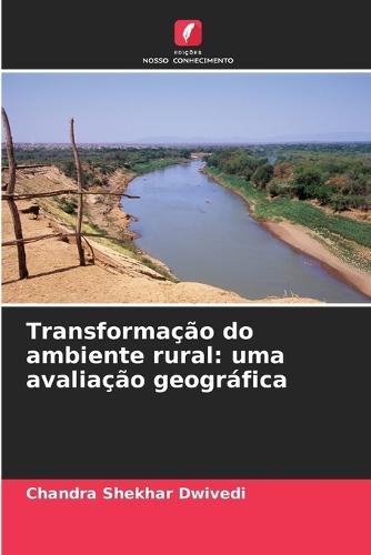 Transformação do ambiente rural: uma avaliação geográfica
