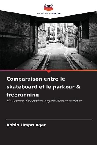 Comparaison entre le skateboard et le parkour & freerunning