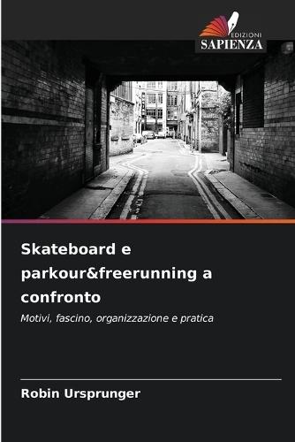 Skateboard e parkour&freerunning a confronto
