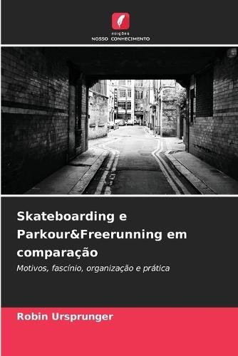 Skateboarding e Parkour&Freerunning em comparação