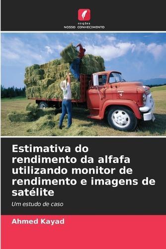 Estimativa do rendimento da alfafa utilizando monitor de rendimento e imagens de satélite
