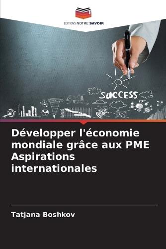 Développer l'économie mondiale grâce aux PME Aspirations internationales