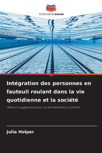 Intégration des personnes en fauteuil roulant dans la vie quotidienne et la société