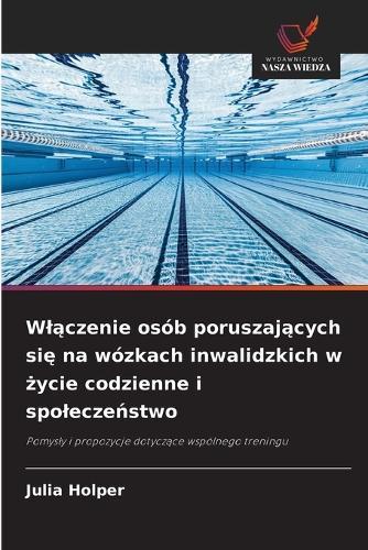 Wlączenie osób poruszających się na wózkach inwalidzkich w życie codzienne i spoleczeństwo
