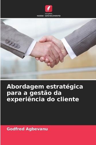 Abordagem estratégica para a gestão da experiência do cliente