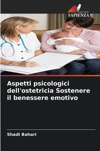 Aspetti psicologici dell'ostetricia Sostenere il benessere emotivo