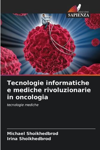 Tecnologie informatiche e mediche rivoluzionarie in oncologia