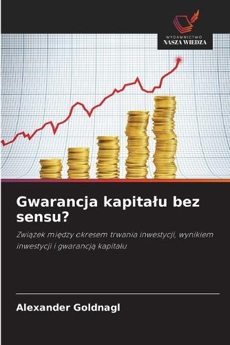 Gwarancja kapitalu bez sensu?