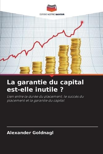 La garantie du capital est-elle inutile ?