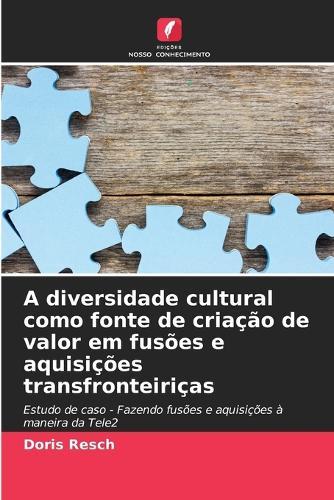 A diversidade cultural como fonte de criação de valor em fusões e aquisições transfronteiriças