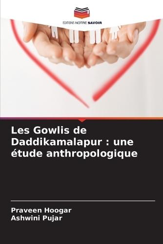 Les Gowlis de Daddikamalapur: une étude anthropologique