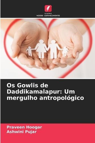 Os Gowlis de Daddikamalapur: Um mergulho antropológico