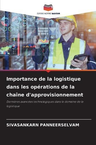 Importance de la logistique dans les opérations de la chaîne d'approvisionnement