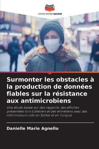 Surmonter les obstacles à la production de données fiables sur la résistance aux antimicrobiens
