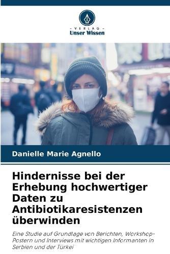 Hindernisse bei der Erhebung hochwertiger Daten zu Antibiotikaresistenzen überwinden