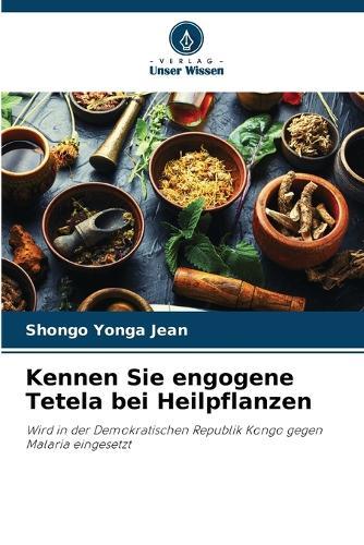 Kennen Sie engogene Tetela bei Heilpflanzen