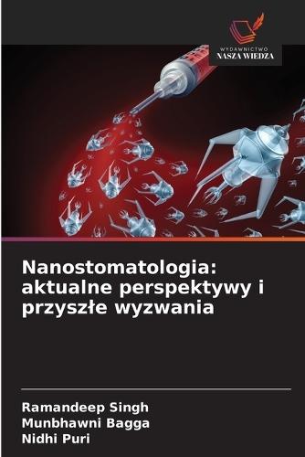 Nanostomatologia: aktualne perspektywy i przyszle wyzwania