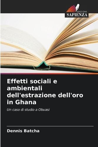 Effetti sociali e ambientali dell'estrazione dell'oro in Ghana