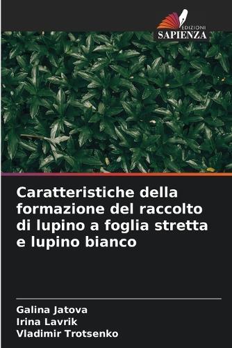 Caratteristiche della formazione del raccolto di lupino a foglia stretta e lupino bianco