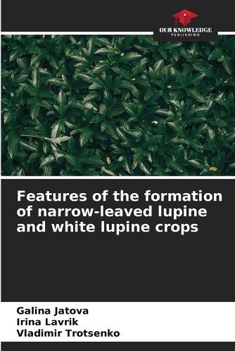 Features of the formation of narrow-leaved lupine and white lupine crops