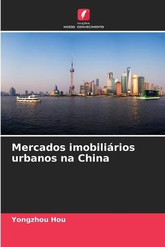 Mercados imobiliários urbanos na China