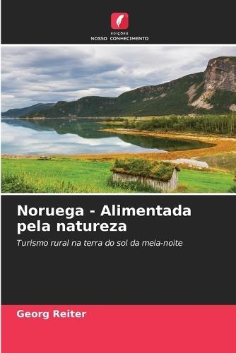 Noruega - Alimentada pela natureza